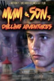 Mum and Son’s Chilling Adventures