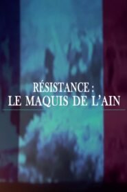 Résistance, le maquis de l’Ain